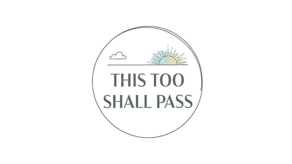 This Too Shall Pass