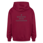Felpa con cappuccio unisex oversize Kindness over Cleverness - rosso borgogna