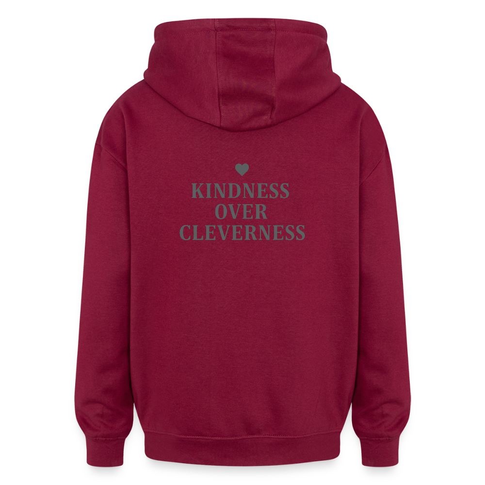 Felpa con cappuccio unisex oversize Kindness over Cleverness - rosso borgogna