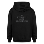 Felpa con cappuccio unisex oversize Kindness over Cleverness - nero