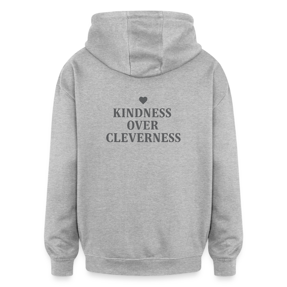 Felpa con cappuccio unisex oversize Kindness over Cleverness - grigio melange