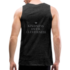 Canotta premium da uomo Kindness over Cleverness - antracite