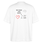 Maglietta oversize We Think Too Much - bianco